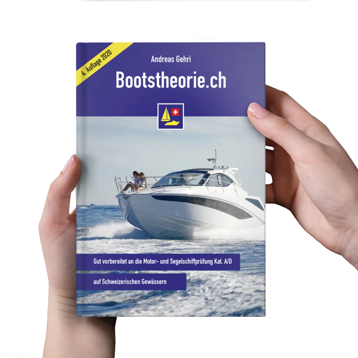 Das neue Theorie-Buch Bootstheorie.ch 4. Auflage 2020 f&uuml;r die Theorie Bootspr&uuml;fung Kat. A&D die theoretische Bootspr&uuml;fung Motorboot Kat. A und Segelschiff Kat. D vom Bootsfahrlehrer Andreas Gehri.